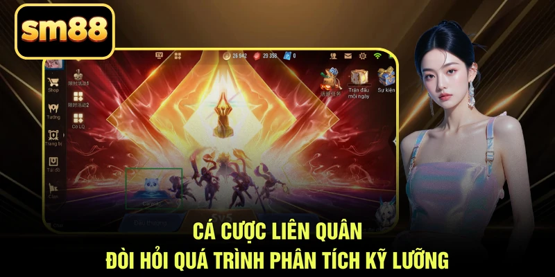 Cá cược Liên Quân đòi hỏi quá trình phân tích kỹ lưỡng