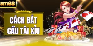 3 Cách Bắt Cầu Tài Xỉu Chuẩn Tăng Tỷ Lệ Thắng Lên 98%