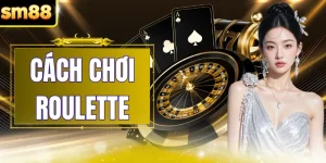 Cách Chơi Roulette - Hướng Dẫn Đặt Cược, Tính Thắng Thua