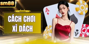 Cách Chơi Xì Dách Cơ Bản - Người Mới Cần Nắm Phải Đúng