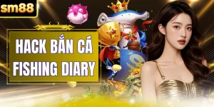 Hack Bắn Cá Fishing Diary - Đánh Giá Chi Tiết Nhất Từ SM88