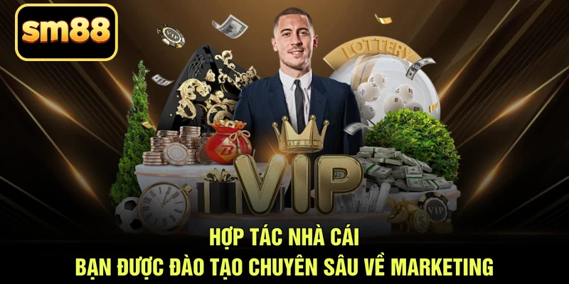 Hợp tác nhà cái bạn được đào tạo chuyên sâu về marketing
