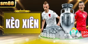 Kèo Xiên - Phương Pháp Đặt Cược Thể Thao Ưa Chuộng Tại SM88