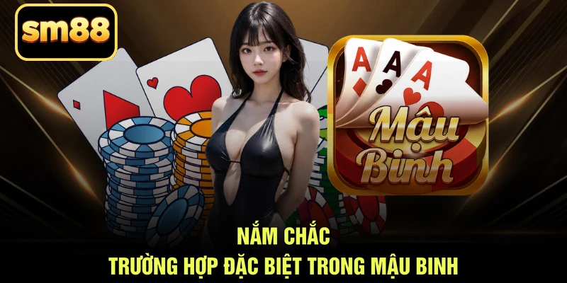 Nắm chắc trường hợp đặc biệt trong mậu binh