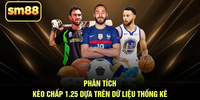 Phân tích kèo chấp 1.25 dựa trên dữ liệu thống kê